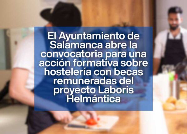 Convocatoria de formación en hostelería con becas en Salamanca