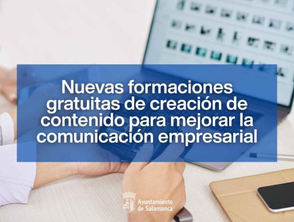 Formación gratuita sobre creación de contenido para empresas en Salamanca