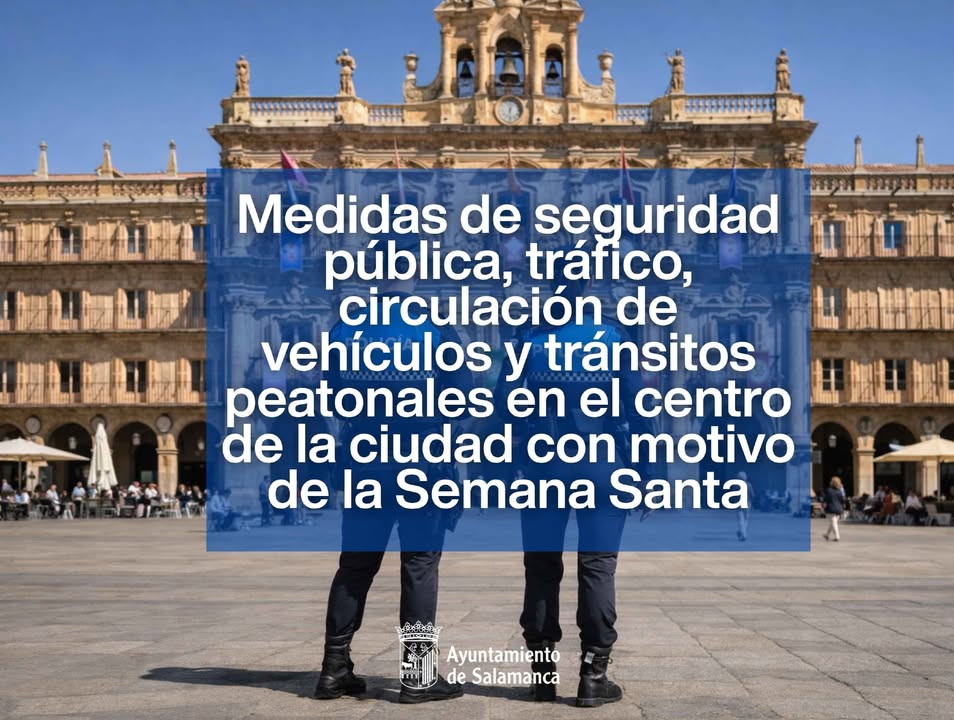 Medidas de seguridad y tráfico en Salamanca durante Semana Santa