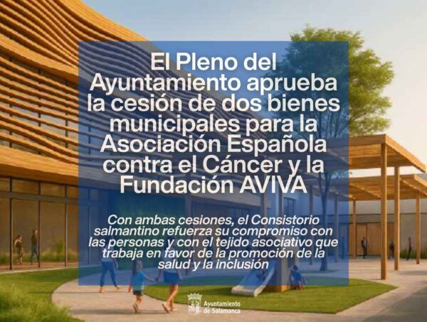 El Pleno del Ayuntamiento de Salamanca aprueba cesión de bienes para AECC y AVIVA