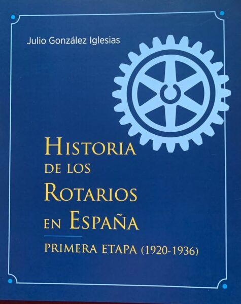 Portada del libro Historia de los rotarios en España de Julio González Iglesias