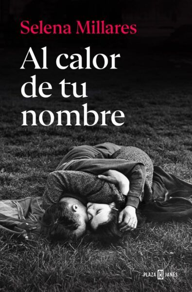 Portada de la novela Al calor de tu nombre de Selena Millares