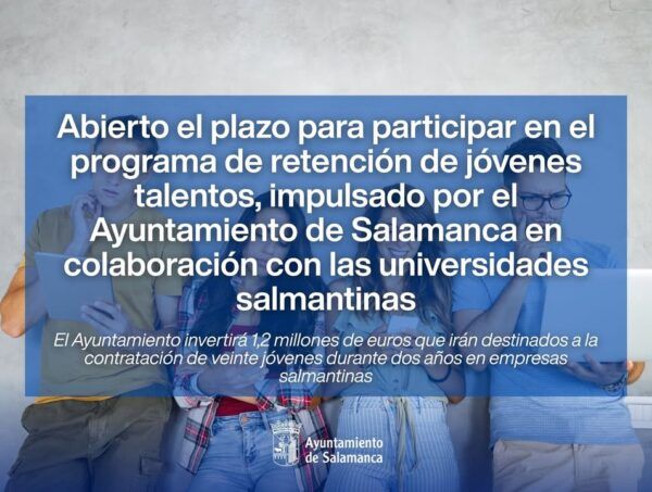 Anuncio sobre el programa de retención de jóvenes talentos en Salamanca.